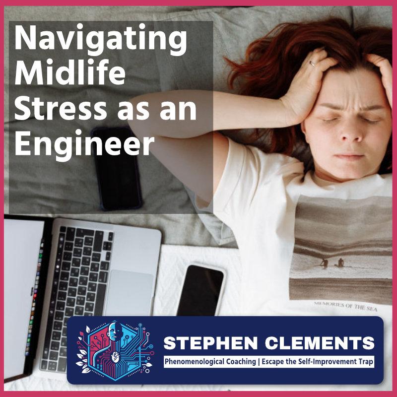 Navigating Midlife Stress as an Engineer