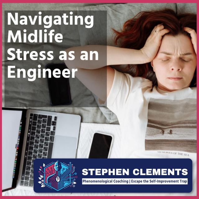 Navigating Midlife Stress as an Engineer